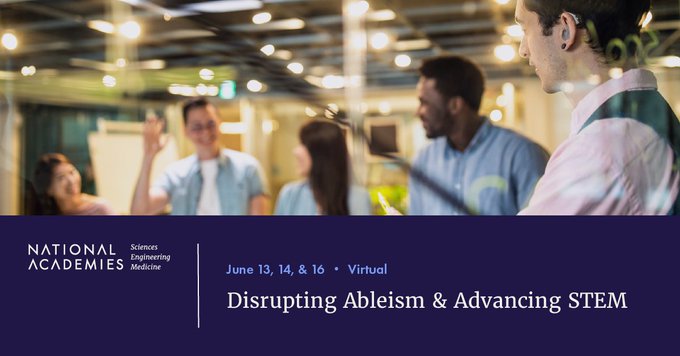 Information concerning the five-part series by the National Academies of Sciences, Engineering and Medicine (NASEM)’Disrupting Ableism and advancing STEM’. E-POSTER/Courtesy.